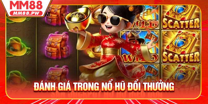 Đánh giá những điều đặc biệt chỉ có trong nổ hũ đổi thưởng