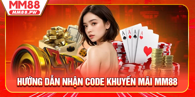 Hướng Dẫn Nhận Code Khuyến Mãi MM88 Nhanh Chóng Và Hiệu Quả