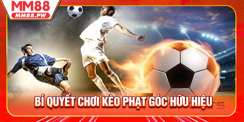 Bí quyết chơi kèo phạt góc hữu hiệu dành cho cao thủ