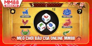 Mẹo Chơi Bầu Cua Online MM88 Hiệu Quả Cho Người Mới