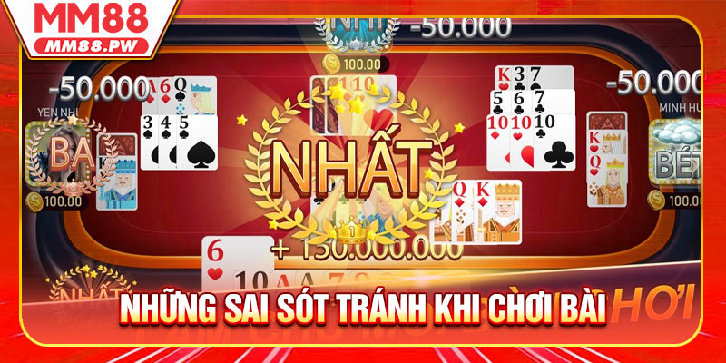 Những sai sót cơ bản phải tránh khi chơi bài